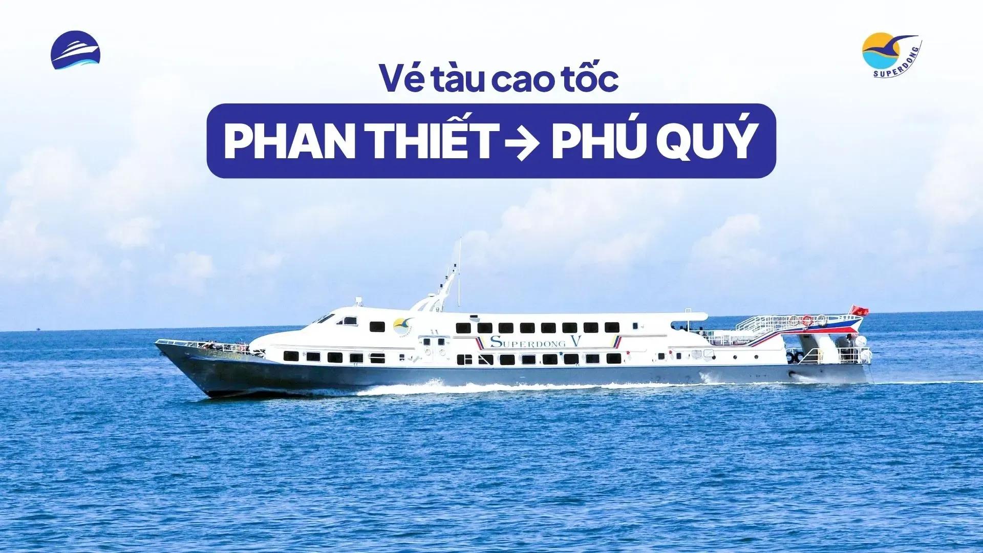 Vé tàu Phan Thiết - Phú Quý hãng Superdong