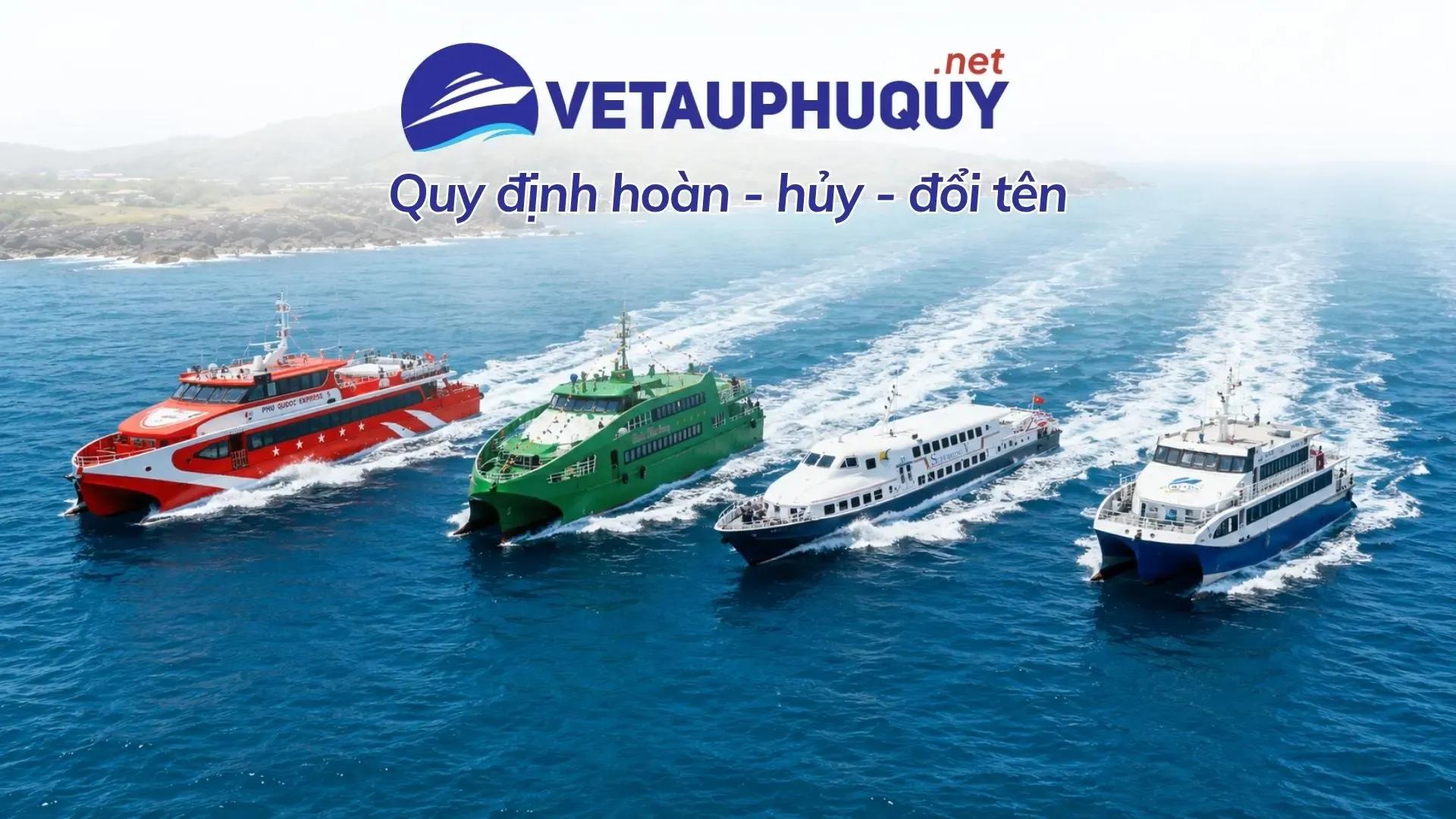 Quy định hoàn vé, đổi vé, đổi tên hành khách
